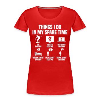 Ce que je fais pendant mon temps libre Patinage - T-shirt bio Premium Femme - rouge - Devant - Mia (176cm)