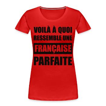 VOILÀ À QUOI RESSEMBLE UNE FRANÇAISE PARFAITE - T-shirt bio Premium Femme - rouge - Devant - Mia (176cm)