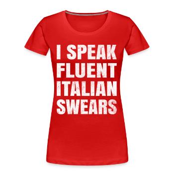 I am fluent in Italian swear words - Women's Premium Organic T-Shirt - red - Front - Mia (176cm)