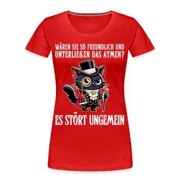 Ihr Atmen stört – Zynische Katze im Adel-Look - Frauen Premium Bio T-Shirt - Rot - Vorne - Mia (176cm)