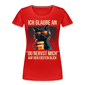 Du nervst mich – Sarkastische Katze Loki - Frauen Premium Bio T-Shirt - Rot - Vorne - Mia (176cm)