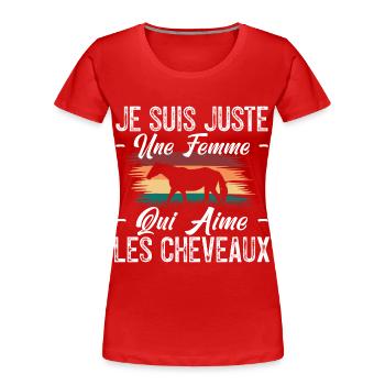 femme Chevallier - amoureuse des chevaux - Cheval. - T-shirt bio Premium Femme - rouge - Devant - Mia (176cm)