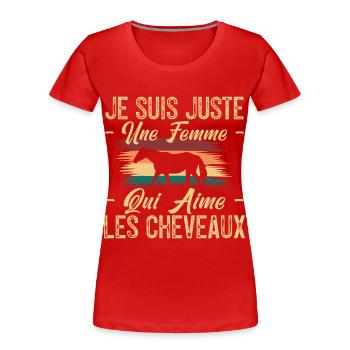 femme Chevallier - amoureuse des chevaux - Cheval. - T-shirt bio Premium Femme - rouge - Devant - Mia (176cm)