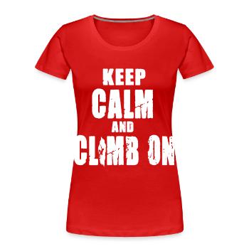Keep Calm and Climb On - Frauen Premium Bio T-Shirt - Rot - Vorne - Mia (176cm)