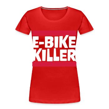 E BIKE KILLER - Frauen Premium Bio T-Shirt - Rot - Vorne - Mia (176cm)