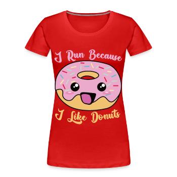 I run because i like donuts - Frauen Premium Bio T-Shirt - Rot - Vorne - Mia (176cm)