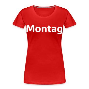 Chemise Lustiges Spruch de la Motivation Montag - T-shirt bio Premium Femme - rouge - Devant - Mia (176cm)
