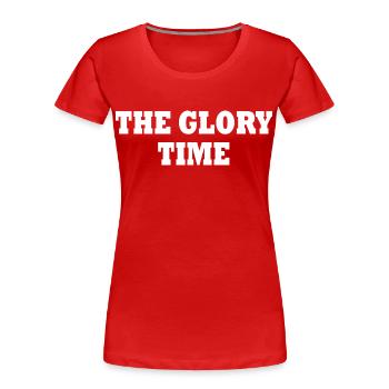 The glory time - T-shirt bio Premium Femme - rouge - Devant - Mia (176cm)