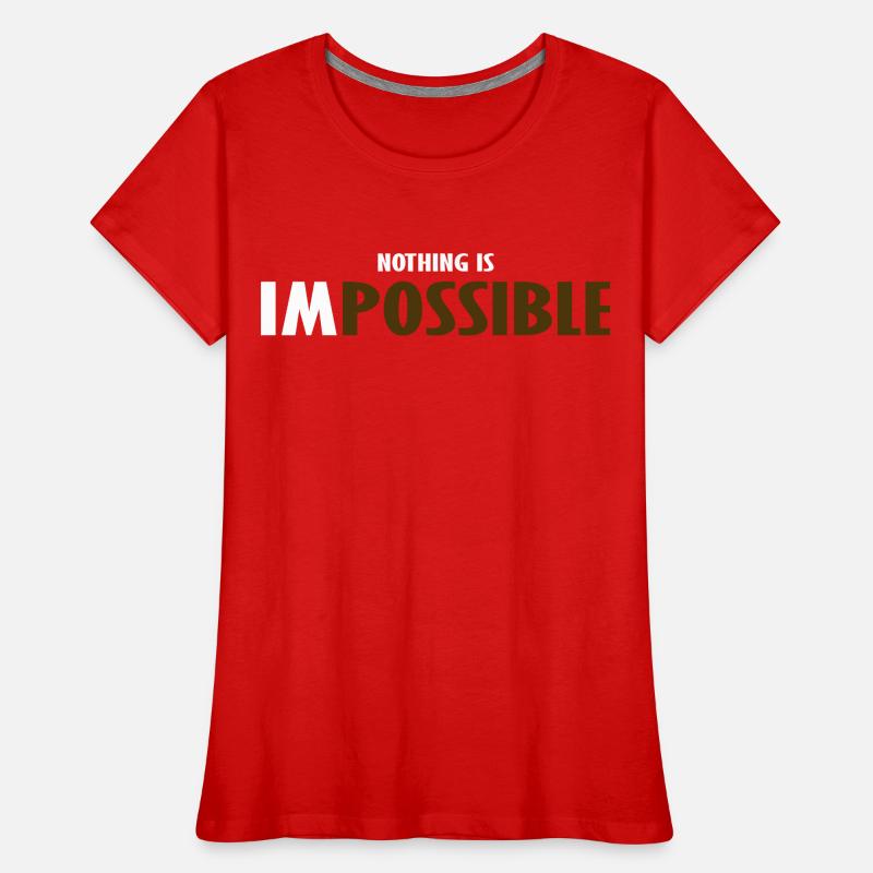 NO THING IS IMPOSSIBLE Women's Premium Organic T-Shirt