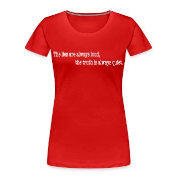 Les mensonges sont toujours bruyants, la vérité est silencieuse - T-shirt bio Premium Femme - rouge - Devant - Mia (176cm)