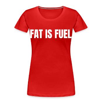 LA GRAISSE, C’EST DU CARBURANT | Mode de vie carnivore avec T-shirt riche en graisses - T-shirt bio Premium Femme - rouge - Devant - Mia (176cm)