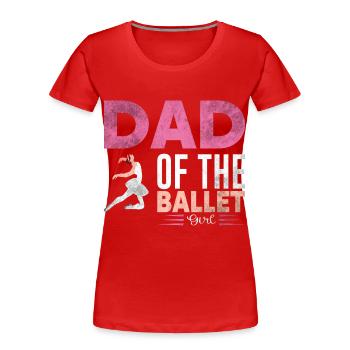Ballet Dancer Father Ballet - Women's Premium Organic T-Shirt - red - Front - Mia (176cm)