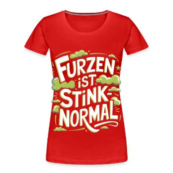 Furzen ist stinknormal Blähungen Furz Pupsen - Frauen Premium Bio T-Shirt - Rot - Vorne - Mia (176cm)