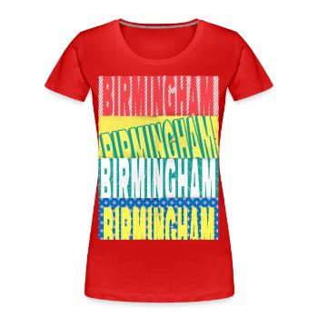 Birmingham England UK City Font Skyline Home - Women's Premium Organic T-Shirt - red - Front - Mia (176cm)