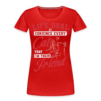 Life Goal to Convince Every Cat I'm Their Friend - Women's Premium Organic T-Shirt - red - Front - Mia (176cm)