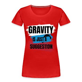 La gravité n’est qu’une suggestion – Parapente - T-shirt bio Premium Femme - rouge - Devant - Mia (176cm)