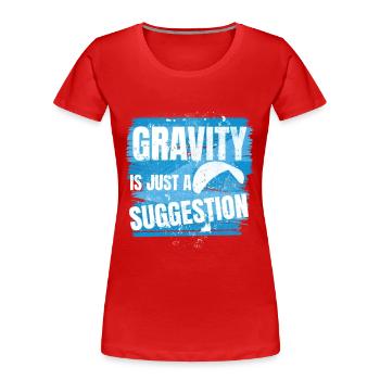 La gravité n’est qu’une suggestion – Parapente - T-shirt bio Premium Femme - rouge - Devant - Mia (176cm)