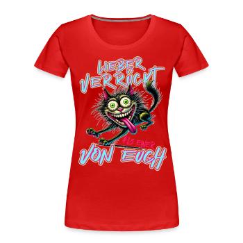 Chat fou Mieux fou que l’un d’entre vous - T-shirt bio Premium Femme - rouge - Devant - Mia (176cm)