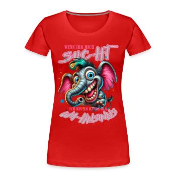 Wenn ihr mich sucht ich bin am Rande des Wahnsinns - Frauen Premium Bio T-Shirt - Rot - Vorne - Mia (176cm)