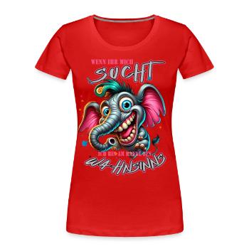 Wenn ihr mich sucht ich bin am Rande des Wahnsinns - Frauen Premium Bio T-Shirt - Rot - Vorne - Mia (176cm)
