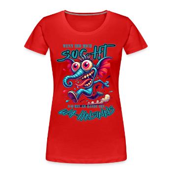 Wenn ihr mich sucht ich bin am Rande des Wahnsinns - Frauen Premium Bio T-Shirt - Rot - Vorne - Mia (176cm)