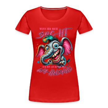 Wenn ihr mich sucht, ich bin am Rande des Wahnsinn - Frauen Premium Bio T-Shirt - Rot - Vorne - Mia (176cm)