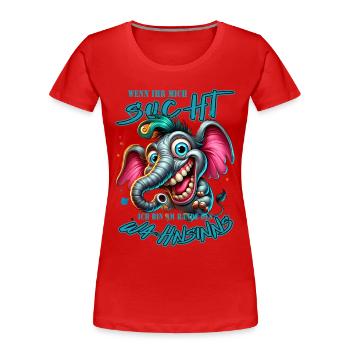 Wenn ihr mich sucht, ich bin am Rande des Wahnsinn - Frauen Premium Bio T-Shirt - Rot - Vorne - Mia (176cm)