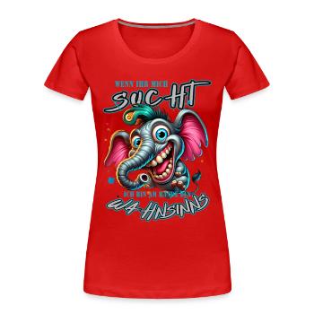 Wenn ihr mich sucht, ich bin am Rande des Wahnsinn - Frauen Premium Bio T-Shirt - Rot - Vorne - Mia (176cm)