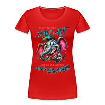 Wenn ihr mich sucht, ich bin am Rande des Wahnsinn - Frauen Premium Bio T-Shirt - Rot - Vorne - Mia (176cm)