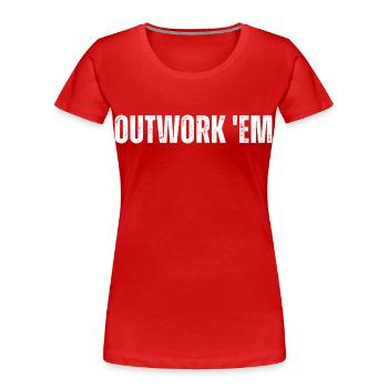 Outwork 'em Unternehmermotivation Inspirierend - Frauen Premium Bio T-Shirt - Rot - Vorne - Mia (176cm)