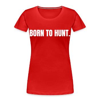 BORN TO HUNT Carnivore Outdoor Statement - Women's Premium Organic T-Shirt - red - Front - Mia (176cm)