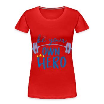 Funny Fitness Sport Saying - Votre propre héros - T-shirt bio Premium Femme - rouge - Devant - Mia (176cm)