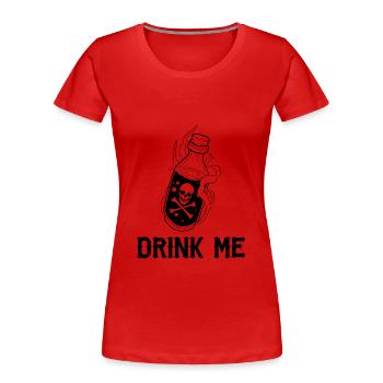 Drink me - Women's Premium Organic T-Shirt - red - Front - Mia (176cm)