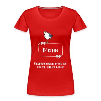 Moin Nicht gesprächig Möwe hell - Frauen Premium Bio T-Shirt - Rot - Vorne - Mia (176cm)