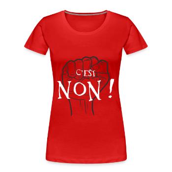 C'est non ! rebel manifestation - T-shirt bio Premium Femme - rouge - Devant - Mia (176cm)