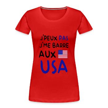 J'peux pas j'me barre aux USA - T-shirt bio Premium Femme - rouge - Devant - Mia (176cm)