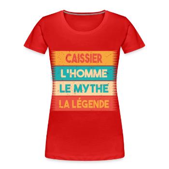 Caissier, L'homme, Le mythe, cadeau caissier. - T-shirt bio Premium Femme - rouge - Devant - Mia (176cm)