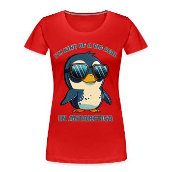 Pinguin Big Deal in der Antarktis - Frauen Premium Bio T-Shirt - Rot - Vorne - Mia (176cm)