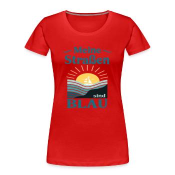 2 Meine Strassen sind blau - Frauen Premium Bio T-Shirt - Rot - Vorne - Mia (176cm)