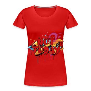 not today graffiti airbrush ich hasse Montag - Frauen Premium Bio T-Shirt - Rot - Vorne - Mia (176cm)