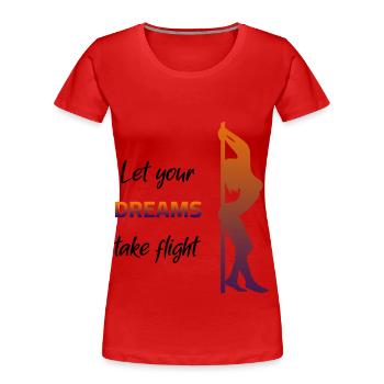 Poledance - Laissez vos rêves prendre leur envol - T-shirt bio Premium Femme - rouge - Devant - Mia (176cm)