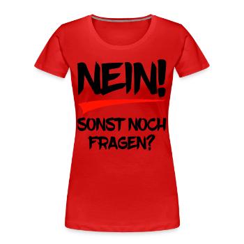 Non! D'autres questions? - T-shirt bio Premium Femme - rouge - Devant - Mia (176cm)
