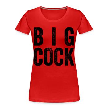 Grosse bite - T-shirt bio Premium Femme - rouge - Devant - Mia (176cm)