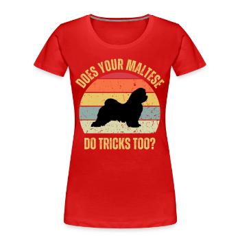 Est-ce que votre maltais fait aussi des tours - T-shirt bio Premium Femme - rouge - Devant - Mia (176cm)