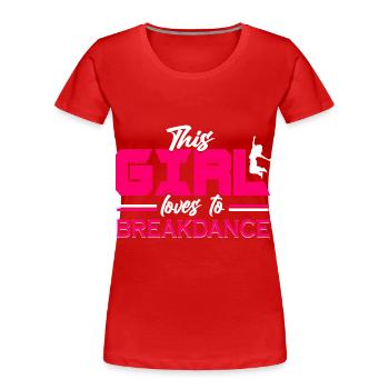 Breakdance Mädchen Breakdancer - Frauen Premium Bio T-Shirt - Rot - Vorne - Mia (176cm)