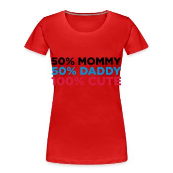 50% Mama. 50% Papa. 100% niedlich! - Frauen Premium Bio T-Shirt - Rot - Vorne - Mia (176cm)
