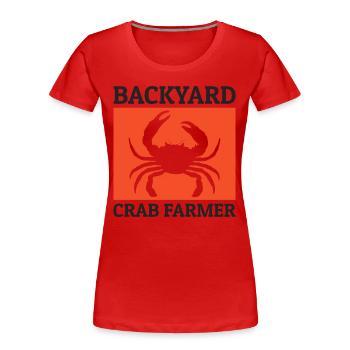 Backyard Crab Farmer Animal Farming Farm Funny - Women's Premium Organic T-Shirt - red - Front - Mia (176cm)