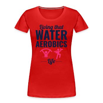 Wassergymnastik Aquatische Fitness Aqua Exercise - Frauen Premium Bio T-Shirt - Rot - Vorne - Mia (176cm)