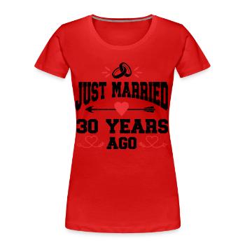Just Married 30 Years Ago 30th Wedding Anniversary - Women's Premium Organic T-Shirt - red - Front - Mia (176cm)