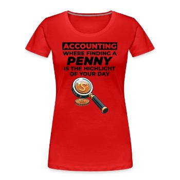 Accountant Accounting Bookkeeping Finance Funny - Women's Premium Organic T-Shirt - red - Front - Mia (176cm)
